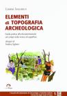 Elementi di topografia archeologica. Guida pratica alla documentazionesul campo nella ricerca di superficie Elementi di topografia archeologica. Guida pratica alla documentazionesul campo nella ricerca di superficie
