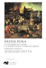 Eresia pura. Lo sterminio dei Catari e il segreto delle �chiavi del sapere�