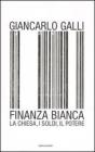 Finanza bianca. La chiesa, i soldi, il potere Finanza bianca. La chiesa, i soldi, il potere
