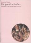 Il sogno di un'ombra. Leopardi e la verit� delle illusioni