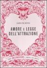 Amore e legge dell'attrazione. Come (ri)trovare l'amore che meriti