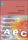 Algoritimi e programmazione in C Algoritimi e programmazione in C
