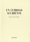 Un curioso accidente (dalla commedia omonima di C. Goldoni). Commedia lirica in tre atti. Musica di J. Napoli