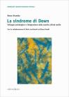 Sindrome di Down. Sviluppo psicologico e integrazione dalla nascita all'et� senile