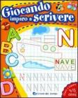 Giocando imparo a scrivere Giocando imparo a scrivere