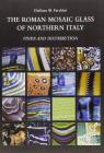 The roman mosaic glass of Northern Italy. Finds and distribution