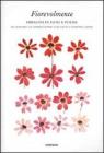 Fiorevolmente. Immagini di fiori e poesie. Da Leonardo ad Andreas Gursky e da Dante e Raymond Carver