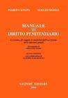 Manuale di diritto penitenziario. Le norme, gli organi, le modalit� dell'esecuzione delle sanzioni penali