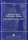 Manuale della professione medica. Deontologia etica normativa