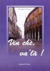 Vin ch�, va' l�!