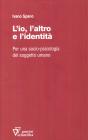 L' io, l'altro e l'identit�