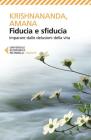 Fiducia e sfiducia. Imparare dalle delusioni della vita Fiducia e sfiducia. Imparare dalle delusioni della vita