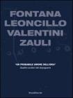 Fontana, Leoncillo, Valentini, Zauli. �Un probabile umore dell'idea�. Quattro scultori del dopoguerra. Ediz. italiana e inglese