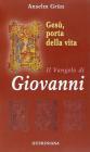 Ges�, porta della vita. Il Vangelo di Giovanni