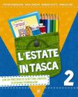L' estate in tasca. Con L'infermiere del drago e Diario in tasca. Per la 2� classe elementare