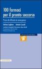 Cento farmaci per il pronto soccorso. Prove di efficacia in emergenza