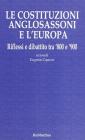 Le costituzioni anglosassoni e l'Europa. Riflessi e dibattito tra '800 e '900