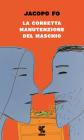 La corretta manutenzione del maschio