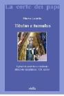 Titulus e tumulus. Epitafi di pontefici e cardinali alla corte dei papi del XIII secolo