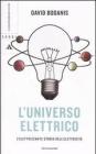 L' universo elettrico. L'elettrizzante storia dell'elettricit�