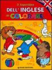Il superlibro dell'inglese da colorare