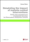 Simulating the impact of malaria control interventions. Costs and consequences of potential vaccines for plasmodium falciparum malaria