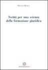 Scritti per una scienza della formazione giuridica
