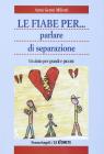 Le fiabe per parlare di separazione. Un aiuto per grandi e piccini