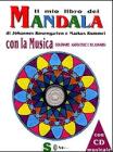 Il mio libro dei mandala con la musica. Con CD