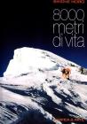 Ottomila metri di vita. Ediz. italiana e inglese