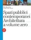 Spazi pubblici contemporanei. Architettura a volume zero