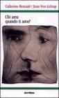 Chi ama quando ti amo? Dall'amore che soffre all'amore che si offre