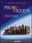 Psiche e societ�. Elementi di psicologia, sociologia e statistica. Volume unico. Per i Licei e gli Ist. Magistrali