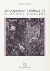 Mezzogiorno, criminalit�, giovani, omicidi