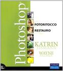 Photoshop. Fotoritocco & restauro Photoshop. Fotoritocco & restauro