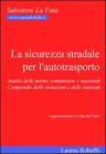 La sicurezza stradale per l'autotrasporto. Analisi delle norme comunitarie e nazionali. Compendio delle violazioni e delle soluzioni