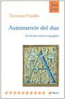 Asimmetrie del due. Di alcuni motivi scapigliati