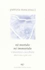 N� mortale n� immortale. Vincenzo Cecchini. Intervista a pi� voci