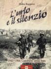 L' urlo e il silenzio 1943-1944. Castelforte, prima linea