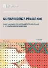 Giurisprudenza penale 2006. Guida ragionata per la prova scritta dell'esame di avvocato e uditore giudiziario