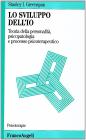Lo sviluppo dell'io. Teoria della personalit�, psicopatologia e processo psicoterapeutico