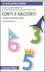 Conti e racconti. I numeri incontrano le fiabe Conti e racconti. I numeri incontrano le fiabe