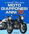 Il grande libro delle moto giapponesi anni '70 Il grande libro delle moto giapponesi anni '70