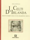I celti d'Irlanda. Societ� e diritto dell'ultima tradizione celtica