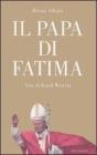 Il papa di Fatima. Vita di Karol Wojtyla