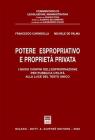 Potere espropriativo e propriet� privata. I nuovi confini dell'espropriazione per pubblica utilit� alla luce del Testo Unico