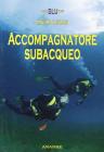 Accompagnatore subacqueo Accompagnatore subacqueo