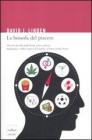 La bussola del piacere. Ovvero perch� junk food, sesso, sudore, marijuana, vodka e gioco d'azzardo ci fanno sentire bene