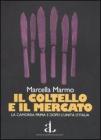 Il coltello e il mercato. La camorra prima e dopo l'unità d'Italia Il coltello e il mercato. La camorra prima e dopo l'unità d'Italia