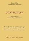 Convinzioni. Forme di pensiero che plasmano la nostra esistenza Convinzioni. Forme di pensiero che plasmano la nostra esistenza